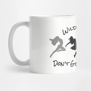 Wild Women Don't Get the Blues Mug